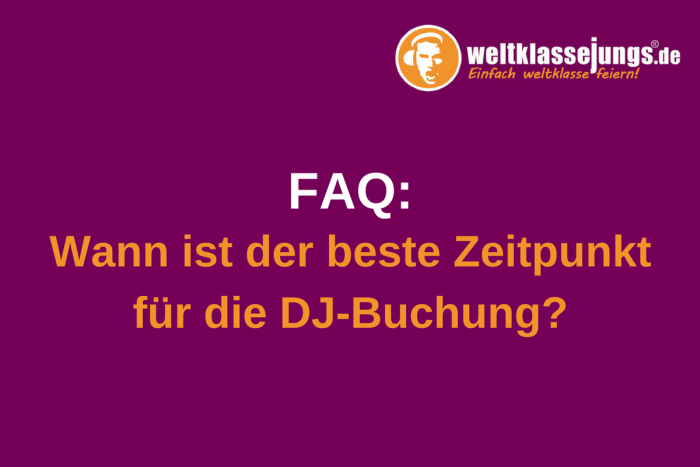 FAQ: Wann ist der beste Zeitpunkt für die DJ-Buchung?