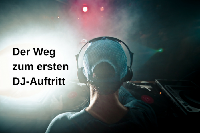 Der erste Auftritt als DJ: Tipps aus eigener Erfahrung