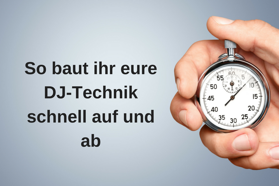 Tipps für schnellen Auf- und Abbau eurer DJ-Technik