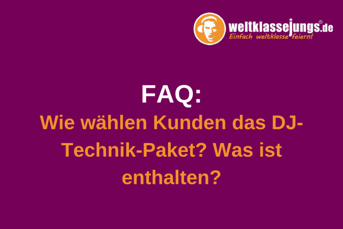 DJ-Technik: Wie wählen Kunden das Technik-Paket und was ist enthalten?