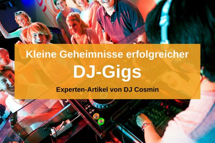 Kleine, aber wichtige Tipps für DJ-Gigs – Erfahrungsbericht von DJ Cosmin