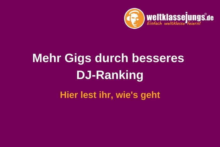 Wie könnt ihr als DJ euer Ranking bei weltklassejungs verbessern?