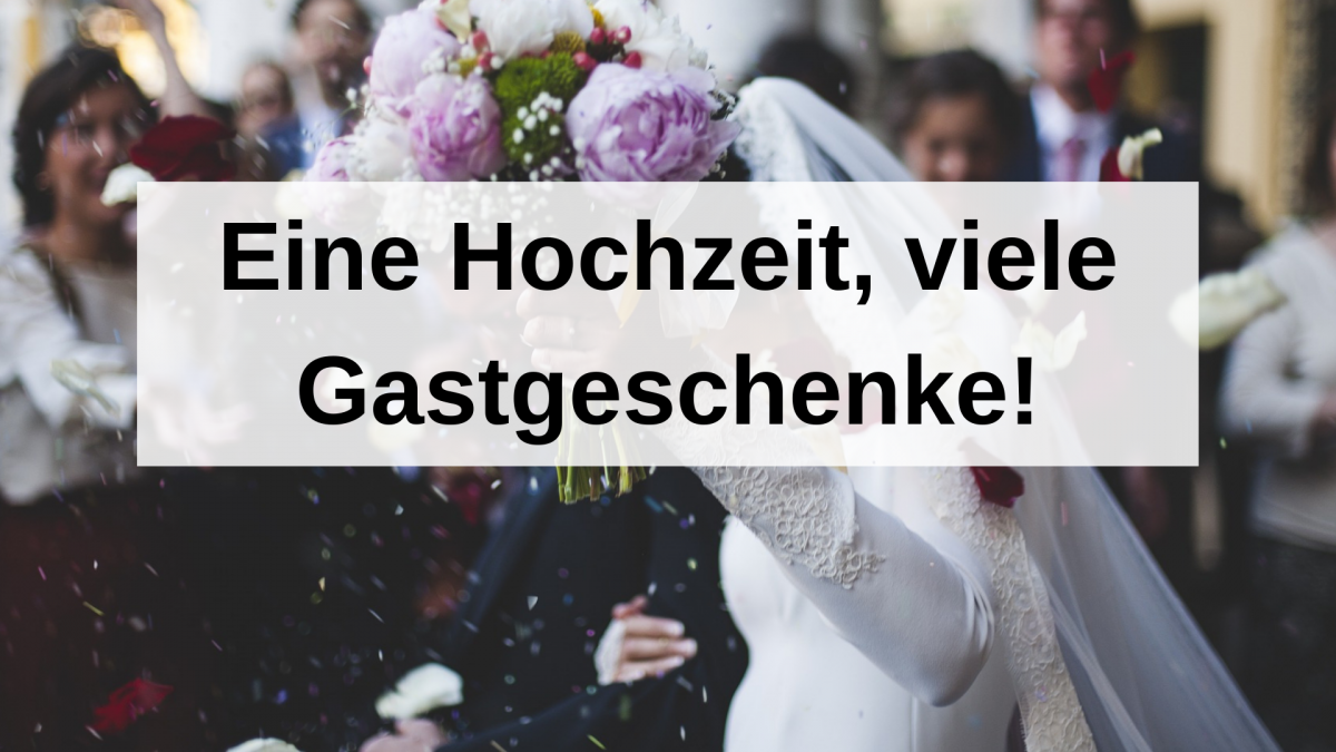 Eine Hochzeit, viele Gastgeschenke