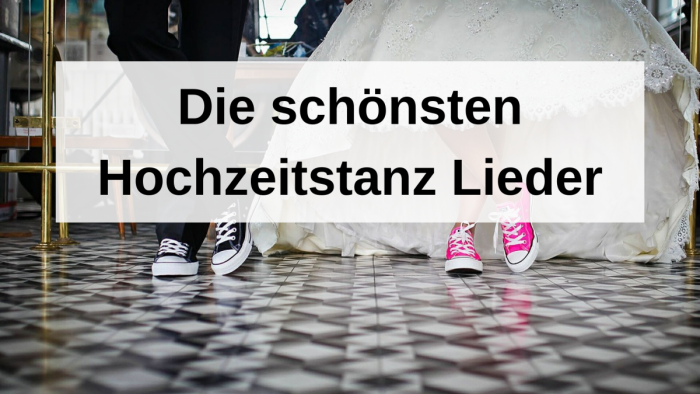 Die schönsten Hochzeitstanz Lieder