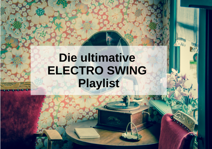 Electro Swing Playlist: Die besten Künstler und Tracks