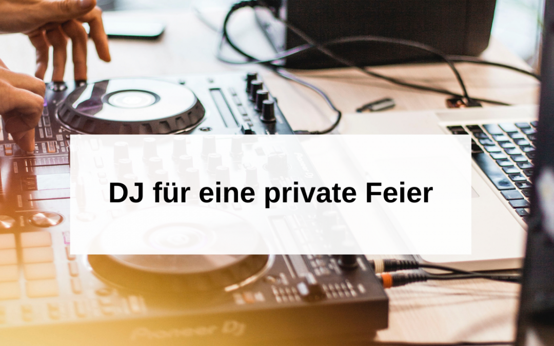 DJ für eine private Feier