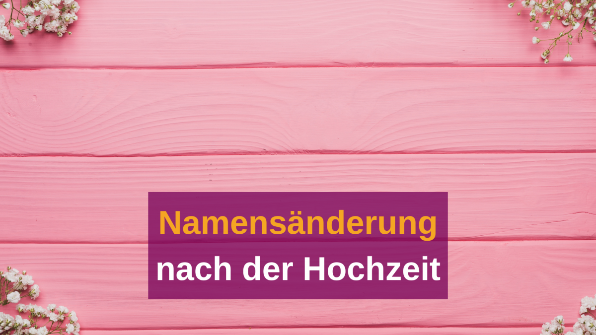 Namensänderung nach der Hochzeit