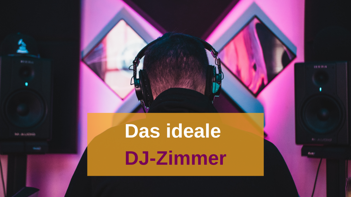 Das ideale DJ-Zimmer für Einsteiger